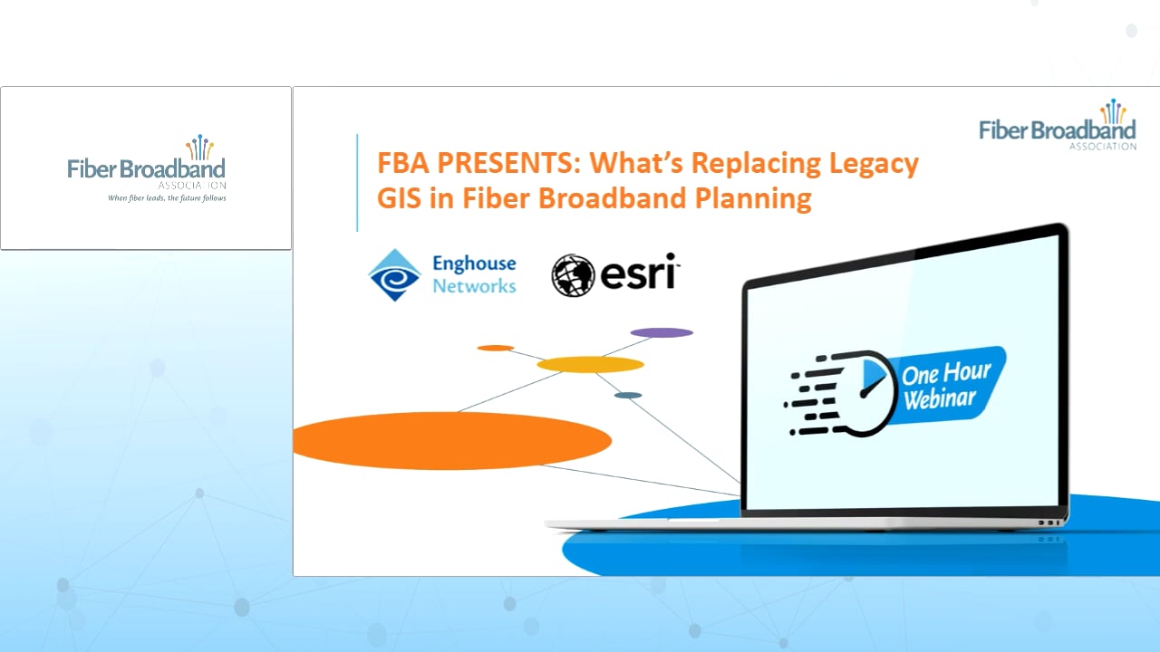 Webinar: Whats Replacing Legacy GIS in Fiber Broadband Planning