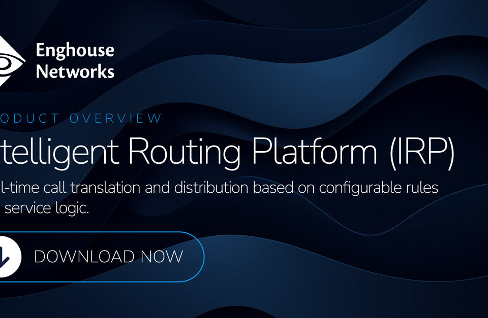 Hero image for Enghouse Networks: Intelligent Routing Platform (IRP) with a Download Now CTA on a dark blue abstract background.
